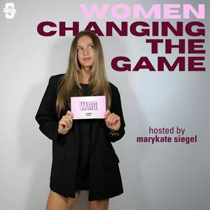 Listen to Women Changing The Game in the App