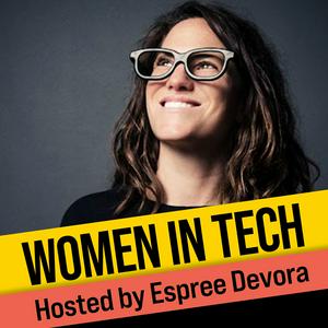 Listen to Women in Tech Podcast, hosted by Espree Devora in the App