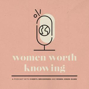 Listen to Women Worth Knowing in the App