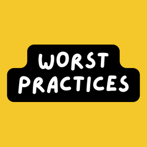 Worst Practices in Software Development