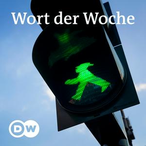 Listen to Wort der Woche | Audios | DW Deutsch lernen in the App