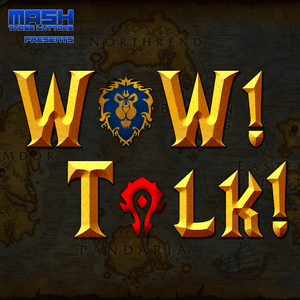 Listen to WoW! Talk! – Warcraft News and Guild Life in the App