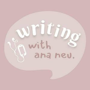 Writing With Ana Neu
