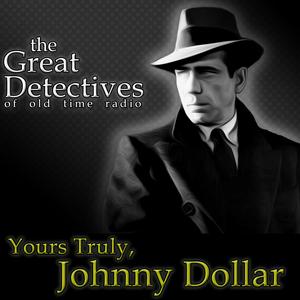 Listen to The Great Detectives Present Yours Truly Johnny Dollar (Old Time Radio) in the App