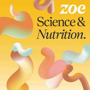 Listen to ZOE Science & Nutrition in the App